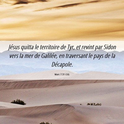 Picture 06 - Marc 7:31 LSG - Jésus quitta le territoire de Tyr, et revint par - Bible Verse Picture