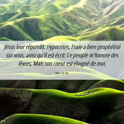 Picture 06 - Marc 7:6 LSG - Jésus leur répondit: Hypocrites, Esaïe a bien - Bible Verse Picture