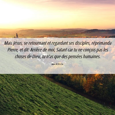 Picture 06 - Marc 8:33 LSG - Mais Jésus, se retournant et regardant ses - Bible Verse Picture