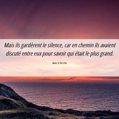 Picture 06 - Marc 9:34 LSG - Mais ils gardèrent le silence, car en chemin ils - Bible Verse Picture