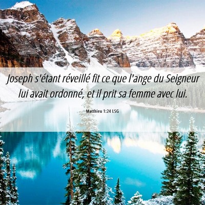 Picture 06 - Matthieu 1:24 LSG - Joseph s'étant réveillé fit ce que l'ange du - Bible Verse Picture