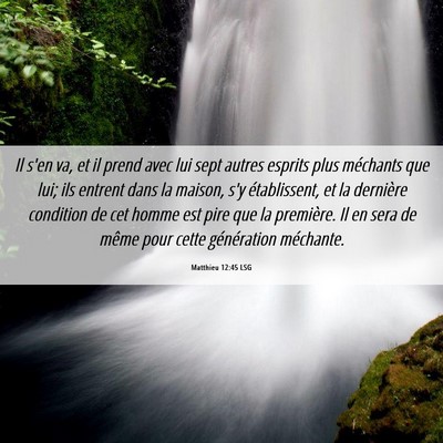 Picture 06 - Matthieu 12:45 LSG - Il s'en va, et il prend avec lui sept autres - Bible Verse Picture