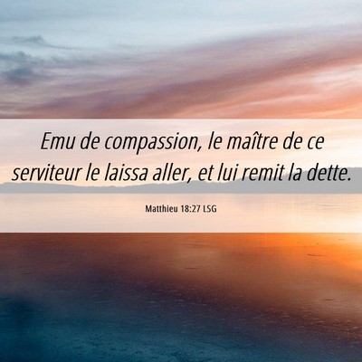 Picture 06 - Matthieu 18:27 LSG - Emu de compassion, le maître de ce serviteur le - Bible Verse Picture