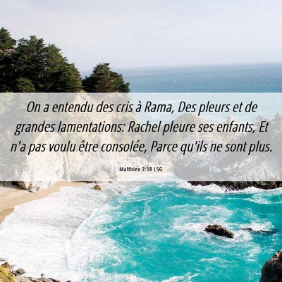 Picture 06 - Matthieu 2:18 LSG - On a entendu des cris à Rama, Des pleurs et de - Bible Verse Picture