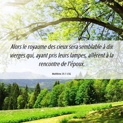 Picture 06 - Matthieu 25:1 LSG - Alors le royaume des cieux sera semblable à dix - Bible Verse Picture