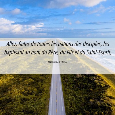 Picture 06 - Matthieu 28:19 LSG - Allez, faites de toutes les nations des - Bible Verse Picture
