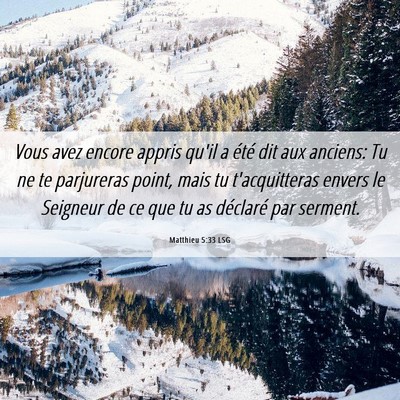 Picture 06 - Matthieu 5:33 LSG - Vous avez encore appris qu'il a été dit aux - Bible Verse Picture