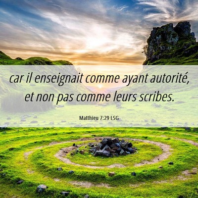 Picture 06 - Matthieu 7:29 LSG - car il enseignait comme ayant autorité, et non - Bible Verse Picture