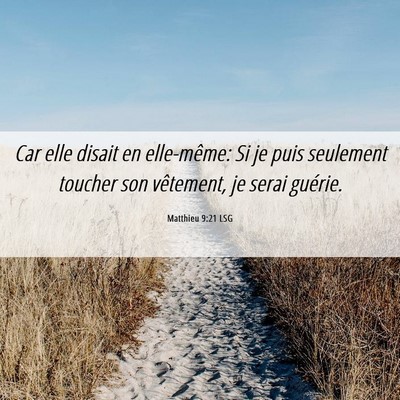 Picture 06 - Matthieu 9:21 LSG - Car elle disait en elle-même: Si je puis - Bible Verse Picture