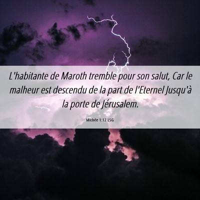 Picture 06 - Michée 1:12 LSG - L'habitante de Maroth tremble pour son salut, Car - Bible Verse Picture
