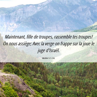 Picture 06 - Michée 5:1 LSG - Maintenant, fille de troupes, rassemble tes - Bible Verse Picture