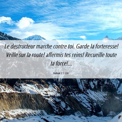 Picture 06 - Nahum 2:1 LSG - Le destructeur marche contre toi. Garde la - Bible Verse Picture