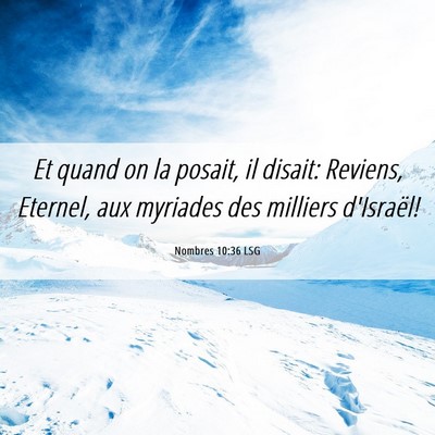 Picture 06 - Nombres 10:36 LSG - Et quand on la posait, il disait: Reviens, - Bible Verse Picture