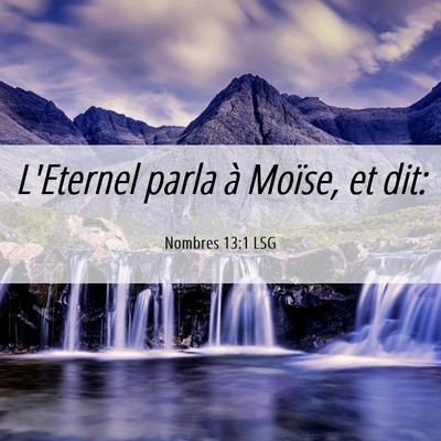 Picture 06 - Nombres 13:1 LSG - L'Eternel parla à Moïse, et - Bible Verse Picture