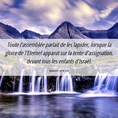 Picture 06 - Nombres 14:10 LSG - Toute l'assemblée parlait de les lapider, - Bible Verse Picture