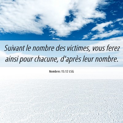Picture 06 - Nombres 15:12 LSG - Suivant le nombre des victimes, vous ferez ainsi - Bible Verse Picture