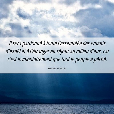 Picture 06 - Nombres 15:26 LSG - Il sera pardonné à toute l'assemblée des - Bible Verse Picture