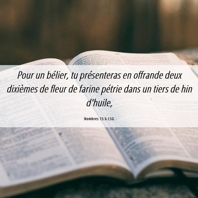 Picture 06 - Nombres 15:6 LSG - Pour un bélier, tu présenteras en offrande deux - Bible Verse Picture