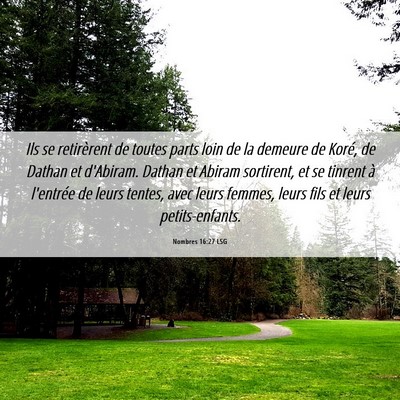 Picture 06 - Nombres 16:27 LSG - Ils se retirèrent de toutes parts loin de la - Bible Verse Picture