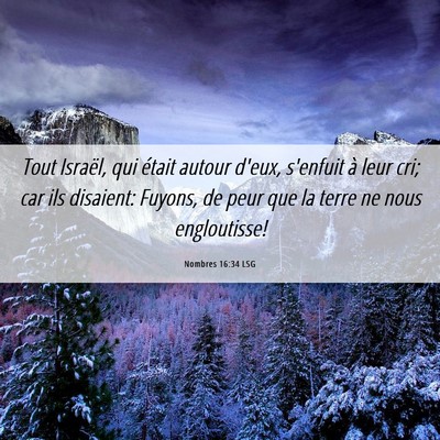 Picture 06 - Nombres 16:34 LSG - Tout Israël, qui était autour d'eux, s'enfuit - Bible Verse Picture