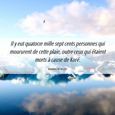 Picture 06 - Nombres 16:49 LSG - Il y eut quatorze mille sept cents personnes qui - Bible Verse Picture