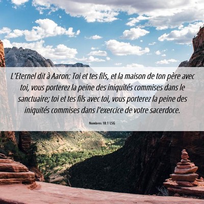 Picture 06 - Nombres 18:1 LSG - L'Eternel dit à Aaron: Toi et tes fils, et la - Bible Verse Picture