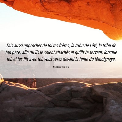 Picture 06 - Nombres 18:2 LSG - Fais aussi approcher de toi tes frères, la tribu - Bible Verse Picture