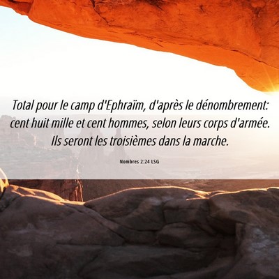 Picture 06 - Nombres 2:24 LSG - Total pour le camp d'Ephraïm, d'après le - Bible Verse Picture