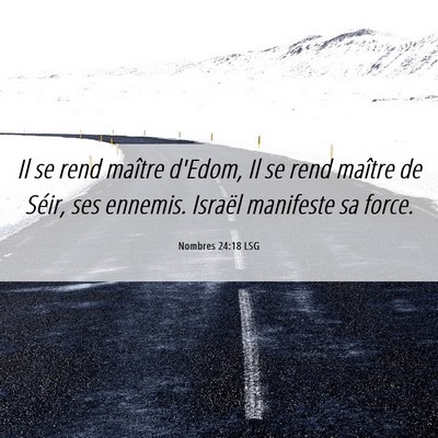 Picture 06 - Nombres 24:18 LSG - Il se rend maître d'Edom, Il se rend maître de - Bible Verse Picture