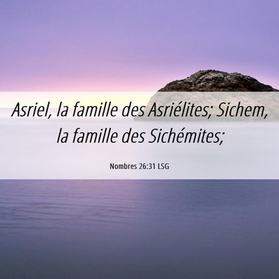 Picture 06 - Nombres 26:31 LSG - Asriel, la famille des Asriélites; Sichem, la - Bible Verse Picture