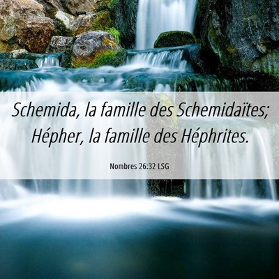 Picture 06 - Nombres 26:32 LSG - Schemida, la famille des Schemidaïtes; Hépher, - Bible Verse Picture
