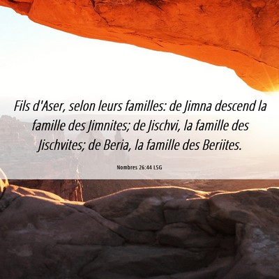Picture 06 - Nombres 26:44 LSG - Fils d'Aser, selon leurs familles: de Jimna - Bible Verse Picture