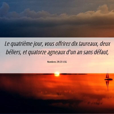 Picture 06 - Nombres 29:23 LSG - Le quatrième jour, vous offrirez dix taureaux, - Bible Verse Picture