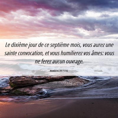 Picture 06 - Nombres 29:7 LSG - Le dixième jour de ce septième mois, vous aurez - Bible Verse Picture