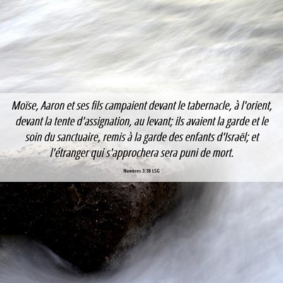 Picture 06 - Nombres 3:38 LSG - Moïse, Aaron et ses fils campaient devant le - Bible Verse Picture