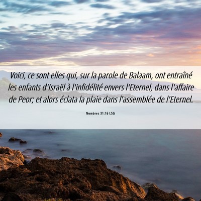 Picture 06 - Nombres 31:16 LSG - Voici, ce sont elles qui, sur la parole de - Bible Verse Picture