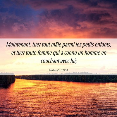 Picture 06 - Nombres 31:17 LSG - Maintenant, tuez tout mâle parmi les petits - Bible Verse Picture
