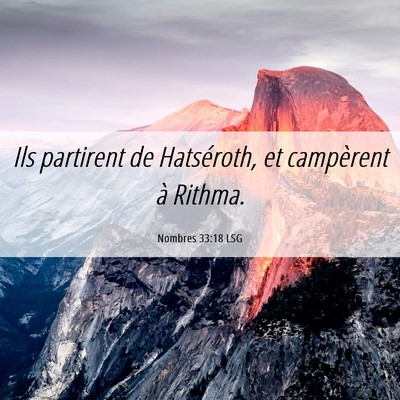 Picture 06 - Nombres 33:18 LSG - Ils partirent de Hatséroth, et campèrent à - Bible Verse Picture