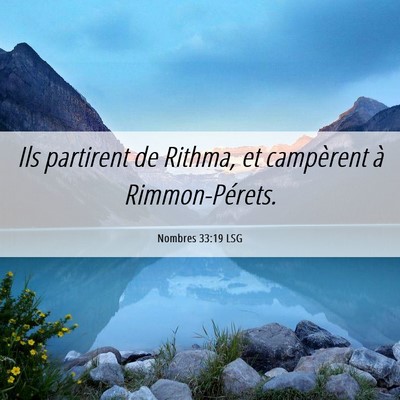 Picture 06 - Nombres 33:19 LSG - Ils partirent de Rithma, et campèrent à - Bible Verse Picture
