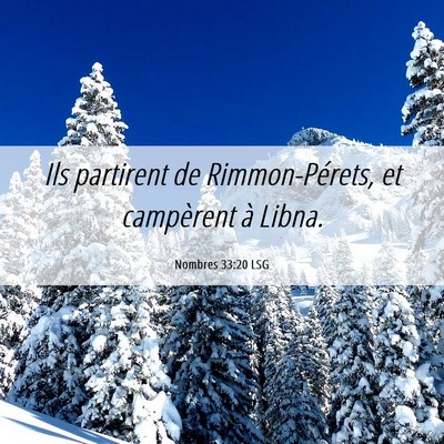 Picture 06 - Nombres 33:20 LSG - Ils partirent de Rimmon-Pérets, et campèrent à - Bible Verse Picture