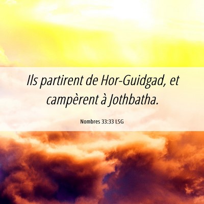 Picture 06 - Nombres 33:33 LSG - Ils partirent de Hor-Guidgad, et campèrent à - Bible Verse Picture