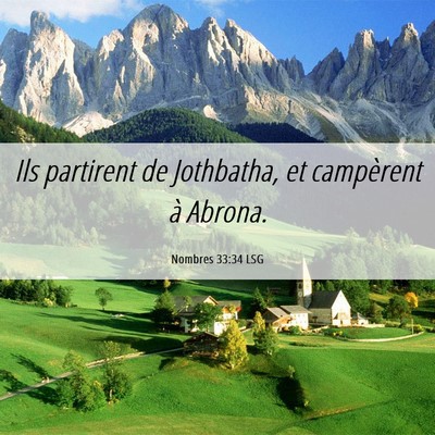 Picture 06 - Nombres 33:34 LSG - Ils partirent de Jothbatha, et campèrent à - Bible Verse Picture