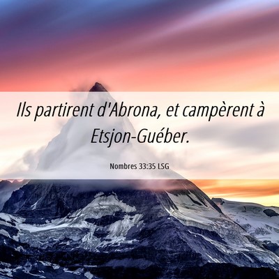Picture 06 - Nombres 33:35 LSG - Ils partirent d'Abrona, et campèrent à - Bible Verse Picture