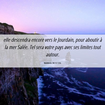 Picture 06 - Nombres 34:12 LSG - elle descendra encore vers le Jourdain, pour - Bible Verse Picture