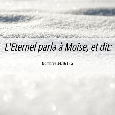 Picture 06 - Nombres 34:16 LSG - L'Eternel parla à Moïse, et - Bible Verse Picture