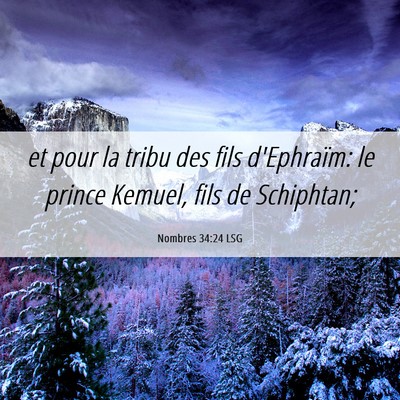 Picture 06 - Nombres 34:24 LSG - et pour la tribu des fils d'Ephraïm: le prince - Bible Verse Picture