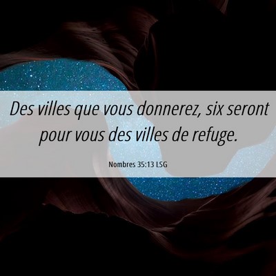Picture 06 - Nombres 35:13 LSG - Des villes que vous donnerez, six seront pour - Bible Verse Picture