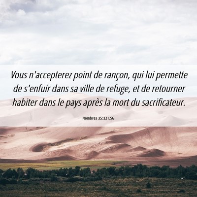 Picture 06 - Nombres 35:32 LSG - Vous n'accepterez point de rançon, qui lui - Bible Verse Picture