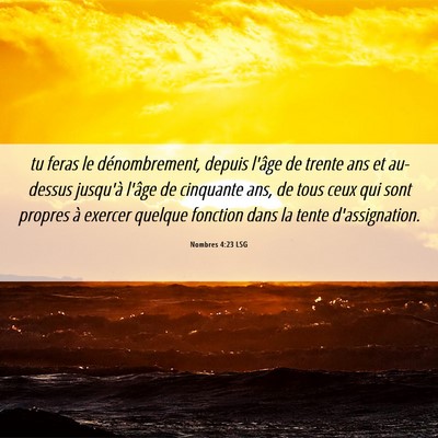 Picture 06 - Nombres 4:23 LSG - tu feras le dénombrement, depuis l'âge de - Bible Verse Picture