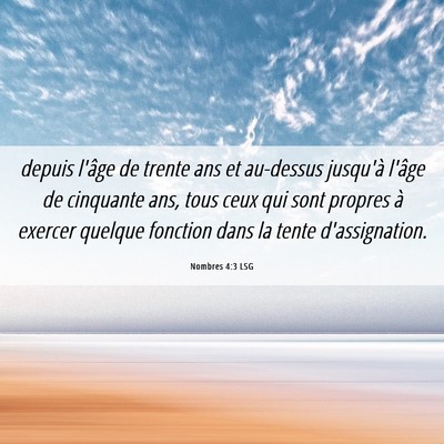 Picture 06 - Nombres 4:3 LSG - depuis l'âge de trente ans et au-dessus jusqu'à - Bible Verse Picture
